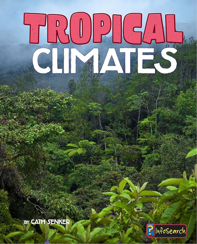 Tropical Climates (Focus on Climate Zones): Senker, Cath